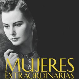 Imagen del cartel divulgativo del Ciclo de Mujeres Extraordinarias 2011.